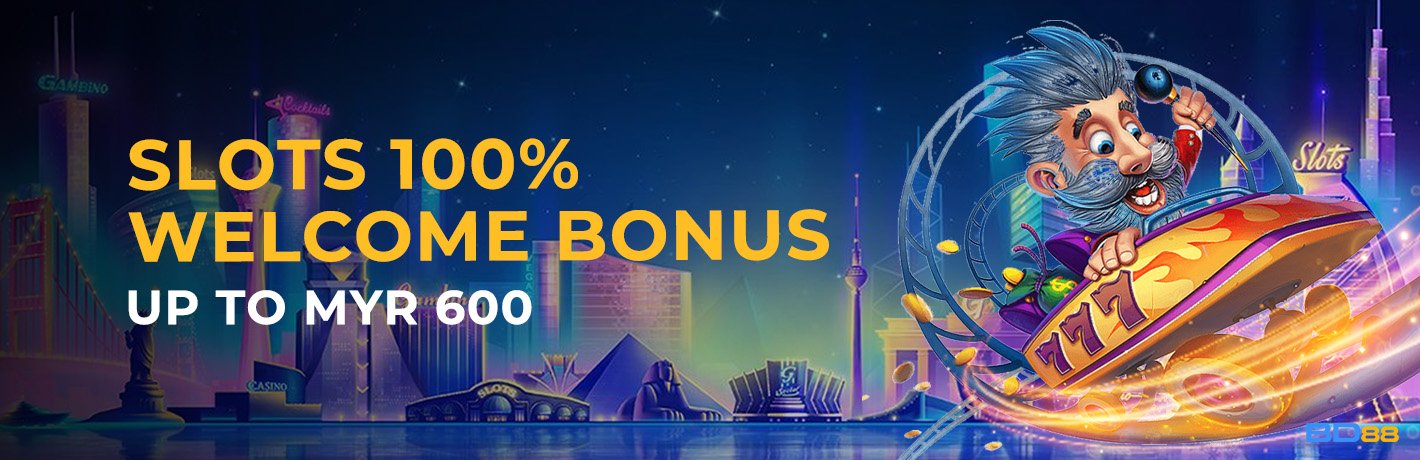 slots 100% welcome bonus, up to myr 600